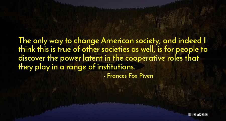 Cooperative Play Quotes By Frances Fox Piven Cooperative Play Quotes By Frances Fox Piven