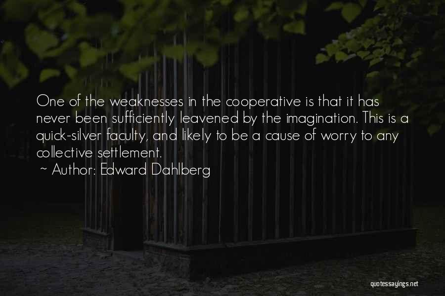 Cooperative Quotes By Edward Dahlberg