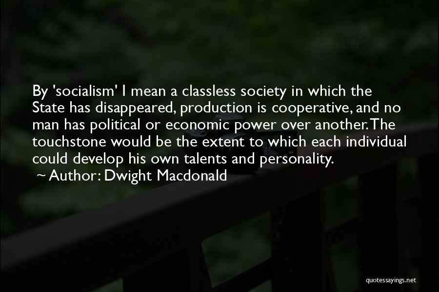 Cooperative Society Quotes By Dwight Macdonald