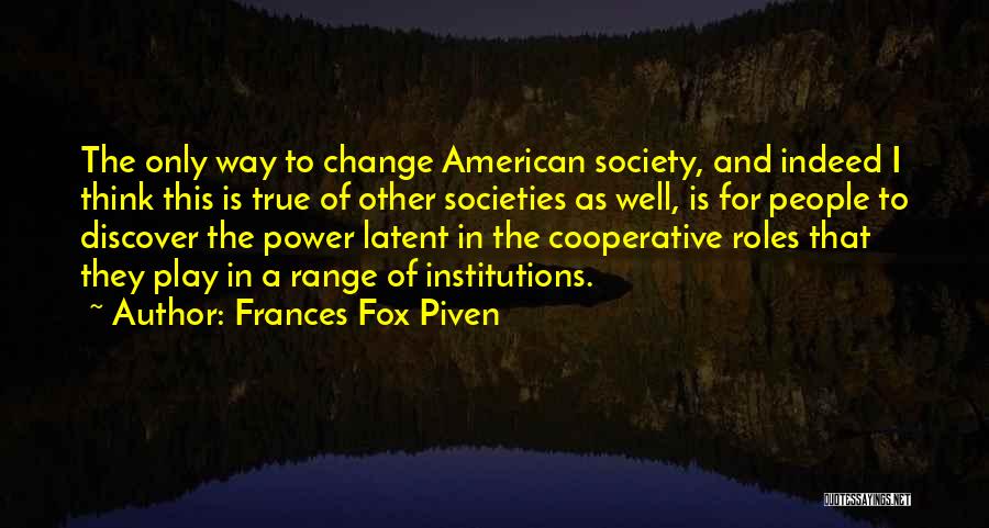 Cooperative Society Quotes By Frances Fox Piven