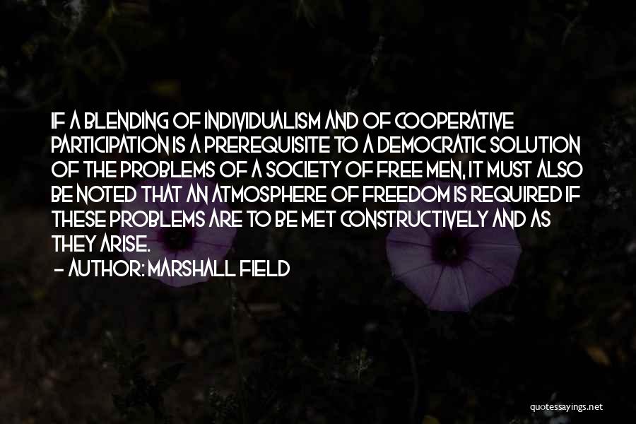 Cooperative Society Quotes By Marshall Field