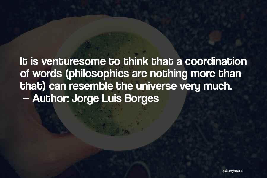 Coordination Quotes By Jorge Luis Borges