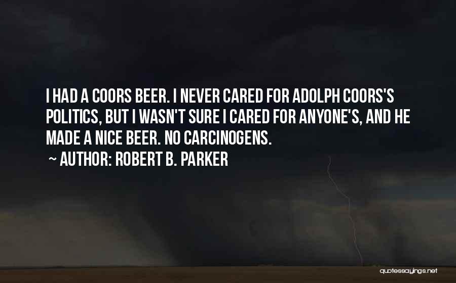 Coors Beer Quotes By Robert B. Parker