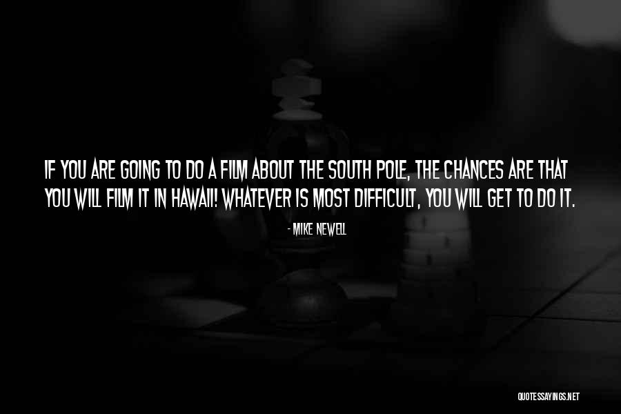Coowie Quotes By Mike Newell Coowie Quotes By Mike Newell