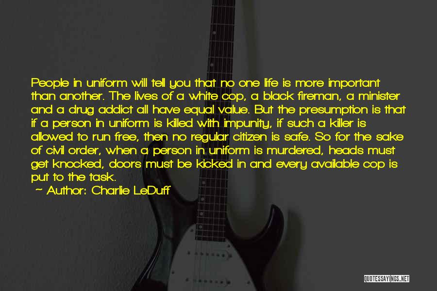 Cop Life Quotes By Charlie LeDuff Cop Life Quotes By Charlie LeDuff