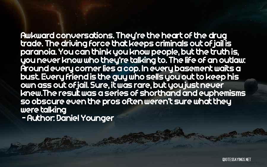 Cop Life Quotes By Daniel Younger Cop Life Quotes By Daniel Younger