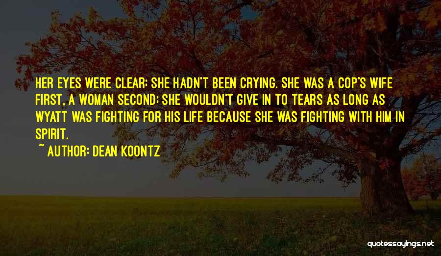 Cop Life Quotes By Dean Koontz