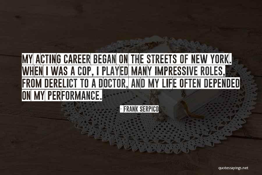 Cop Life Quotes By Frank Serpico Cop Life Quotes By Frank Serpico