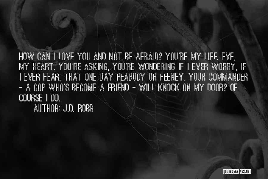 Cop Life Quotes By J.D. Robb
