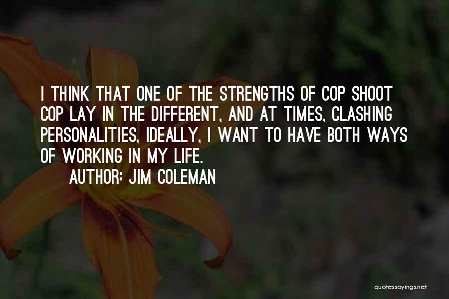 Cop Life Quotes By Jim Coleman