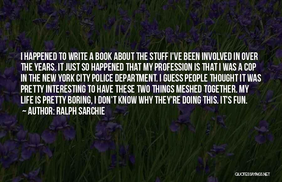 Cop Life Quotes By Ralph Sarchie