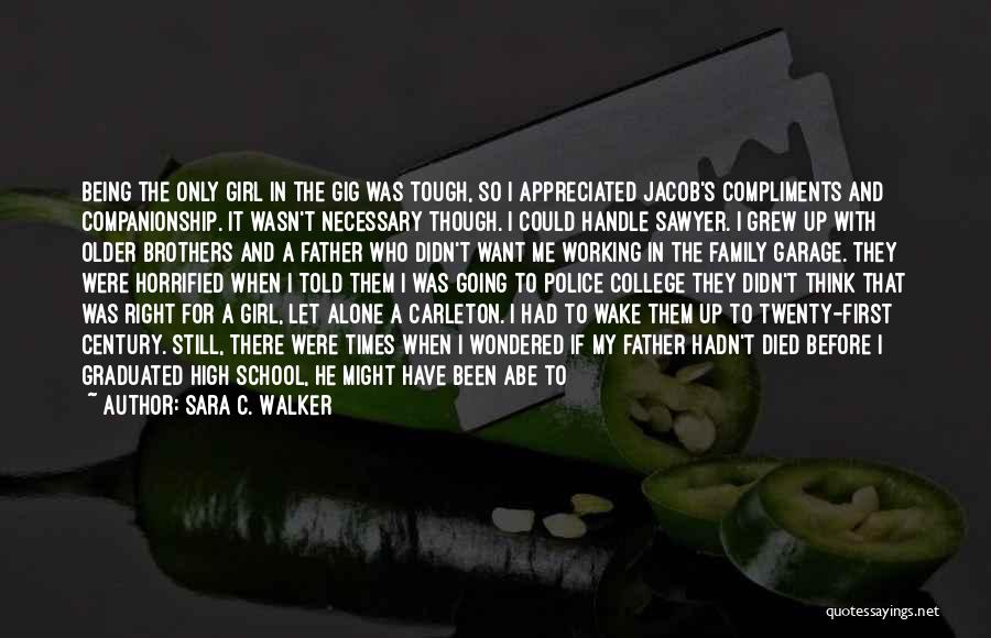 Cop Life Quotes By Sara C. Walker Cop Life Quotes By Sara C. Walker