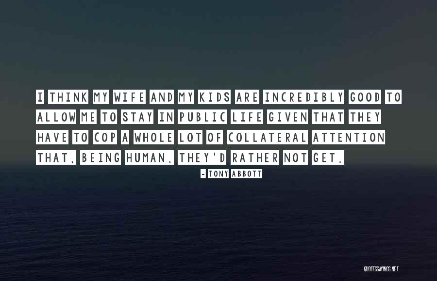 Cop Life Quotes By Tony Abbott Cop Life Quotes By Tony Abbott