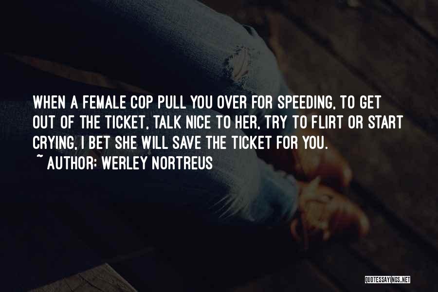 Cop Life Quotes By Werley Nortreus