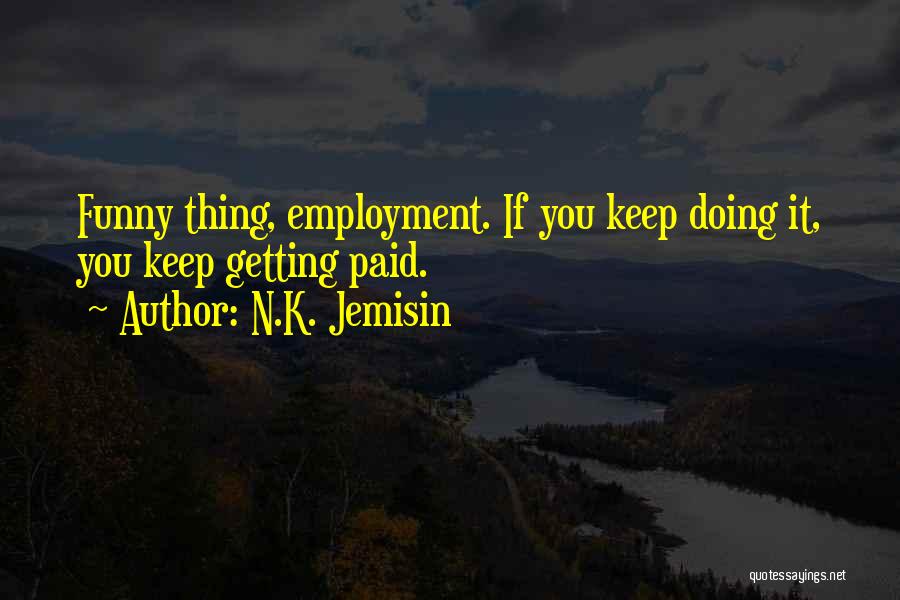 Cop Out Funny Quotes By N.K. Jemisin