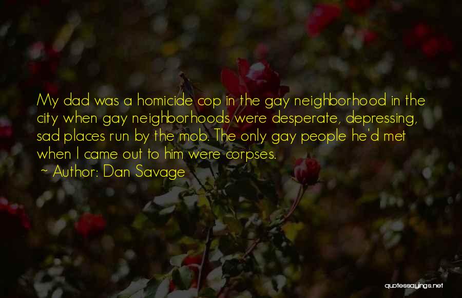 Cop Out Quotes By Dan Savage