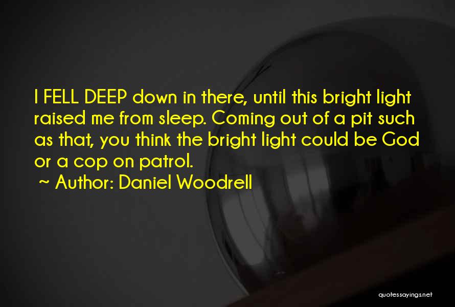 Cop Out Quotes By Daniel Woodrell