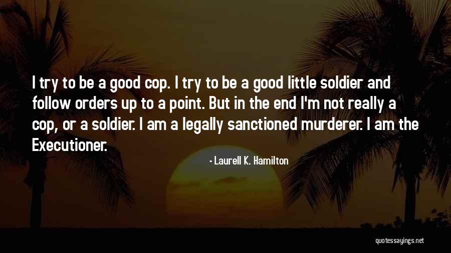 Cop Quotes By Laurell K. Hamilton Cop Quotes By Laurell K. Hamilton