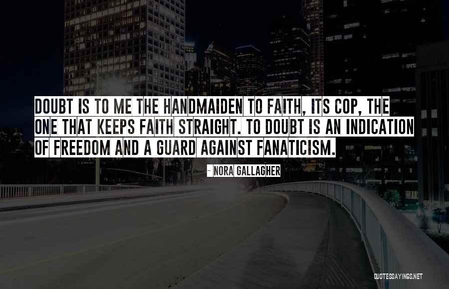 Cop Quotes By Nora Gallagher Cop Quotes By Nora Gallagher