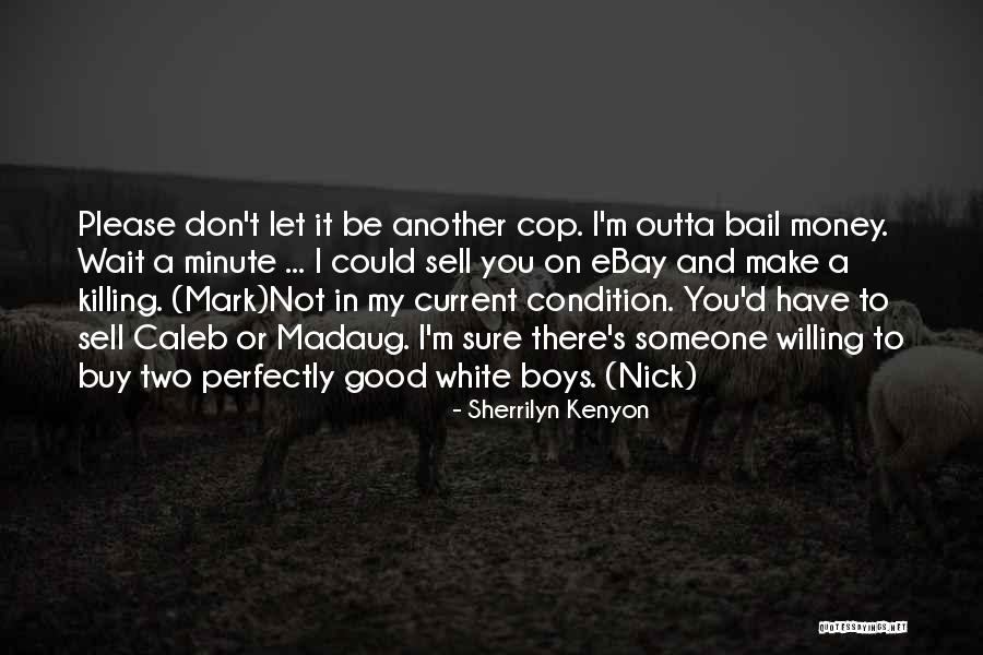 Cop Quotes By Sherrilyn Kenyon Cop Quotes By Sherrilyn Kenyon