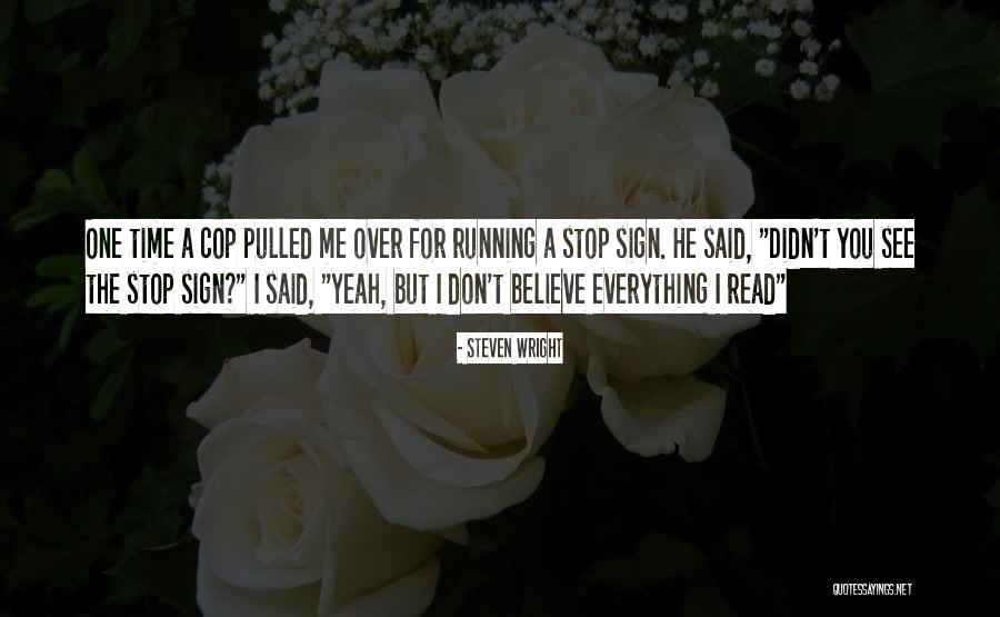 Cop Quotes By Steven Wright Cop Quotes By Steven Wright