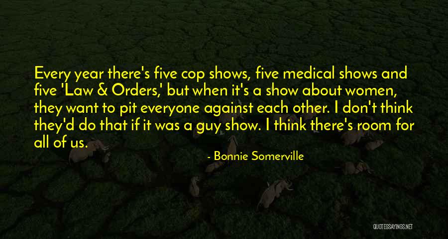 Cop Show Quotes By Bonnie Somerville Cop Show Quotes By Bonnie Somerville