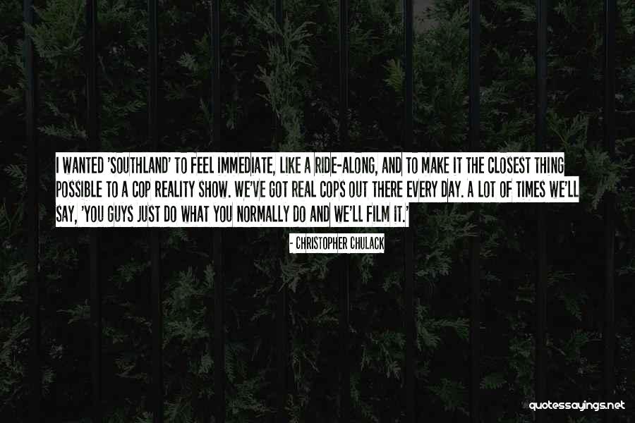 Cop Show Quotes By Christopher Chulack Cop Show Quotes By Christopher Chulack