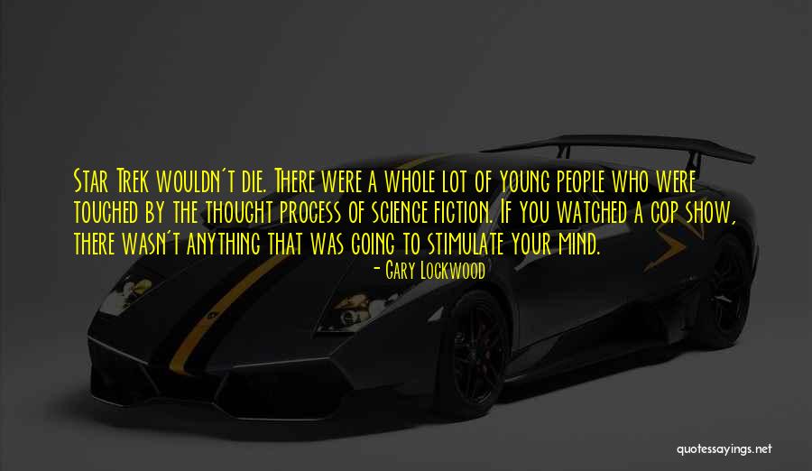 Cop Show Quotes By Gary Lockwood Cop Show Quotes By Gary Lockwood