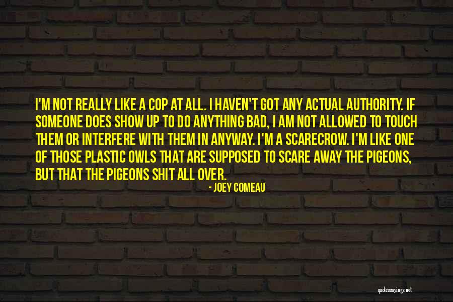 Cop Show Quotes By Joey Comeau Cop Show Quotes By Joey Comeau