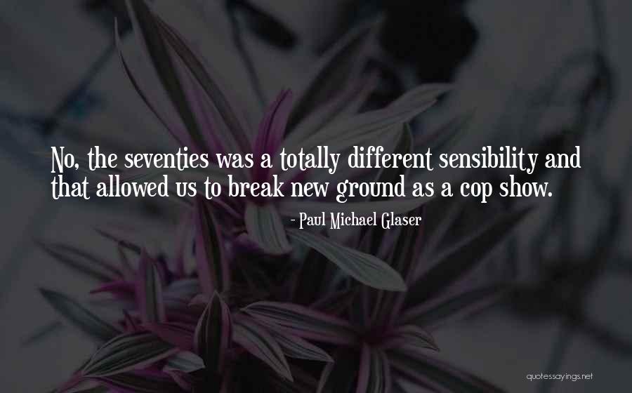 Cop Show Quotes By Paul Michael Glaser Cop Show Quotes By Paul Michael Glaser