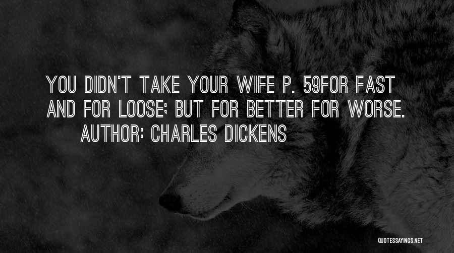 Cop Wife Quotes By Charles Dickens