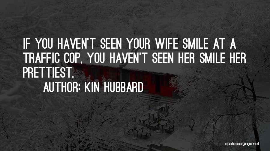 Cop Wife Quotes By Kin Hubbard