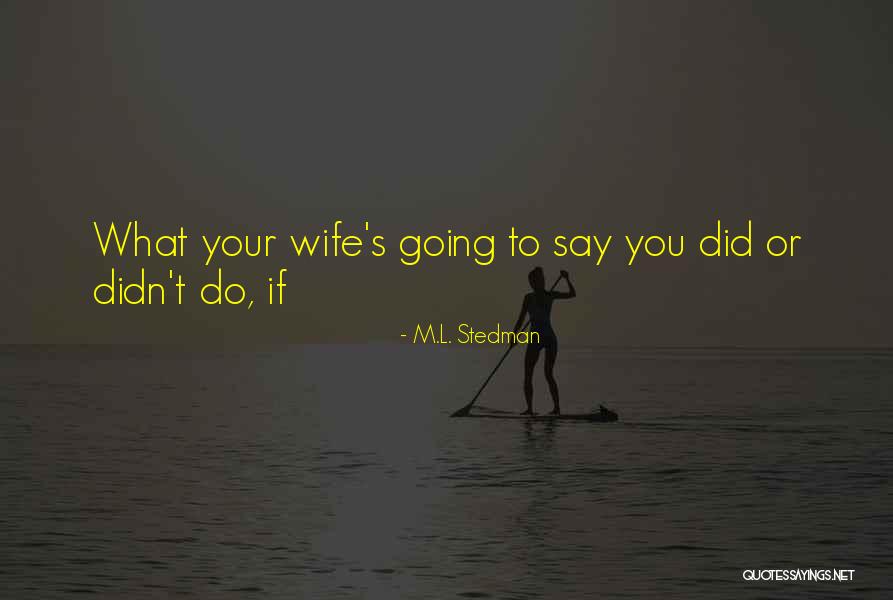 Cop Wife Quotes By M.L. Stedman