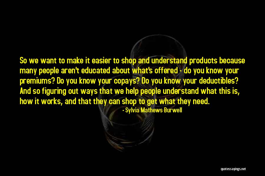 Copays And Deductibles Quotes By Sylvia Mathews Burwell Copays And Deductibles Quotes By Sylvia Mathews Burwell