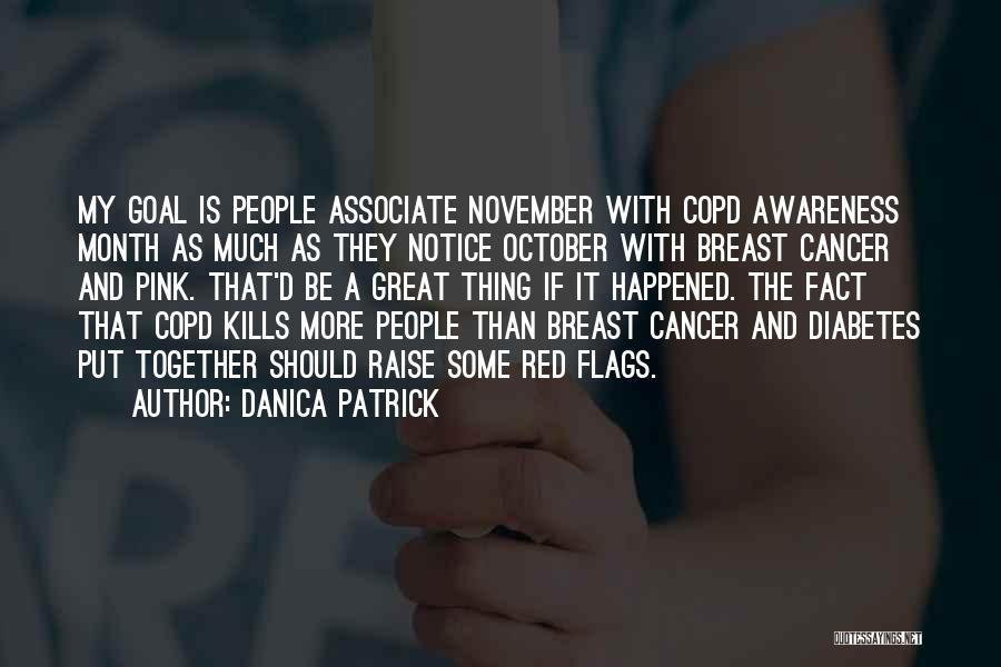 Copd Awareness Quotes By Danica Patrick