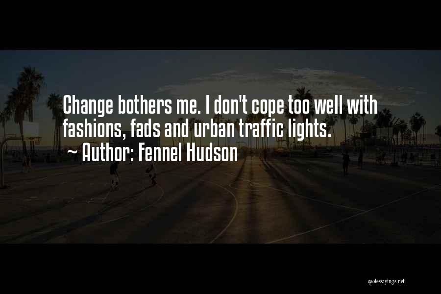 Cope With Change Quotes By Fennel Hudson