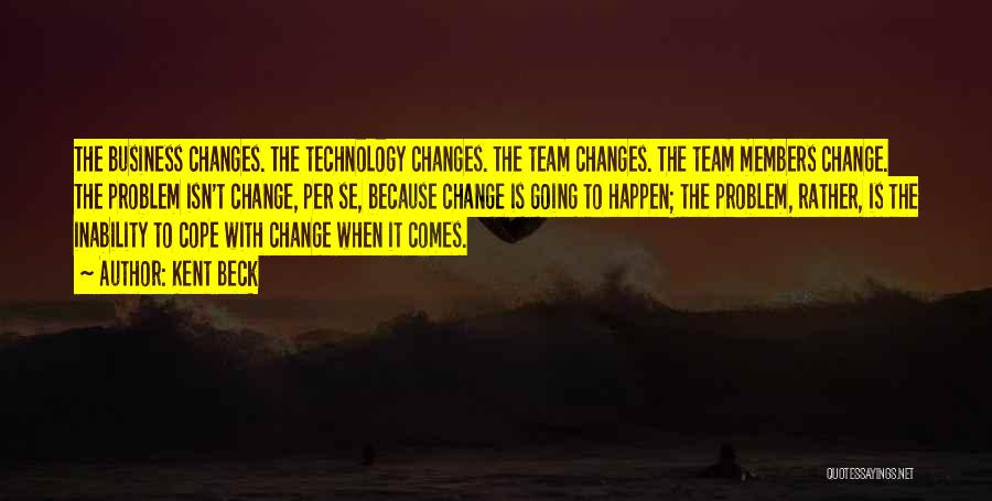 Cope With Change Quotes By Kent Beck