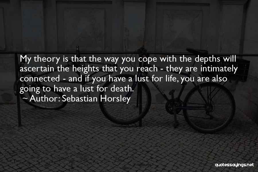 Cope With Death Quotes By Sebastian Horsley