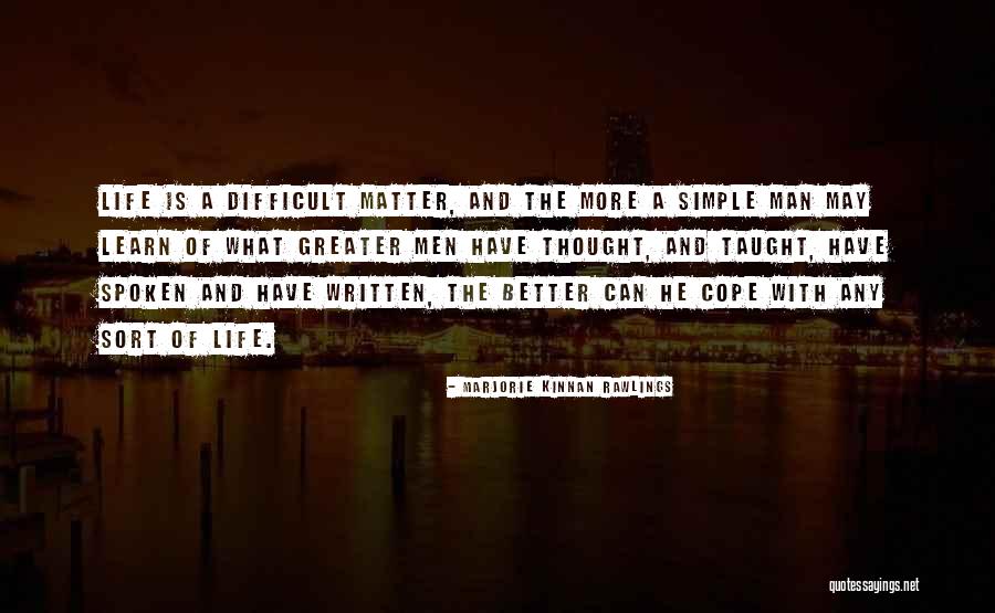 Cope With Life Quotes By Marjorie Kinnan Rawlings Cope With Life Quotes By Marjorie Kinnan Rawlings