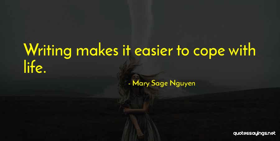 Cope With Life Quotes By Mary Sage Nguyen Cope With Life Quotes By Mary Sage Nguyen