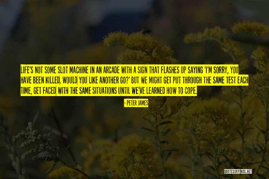 Cope With Life Quotes By Peter James Cope With Life Quotes By Peter James