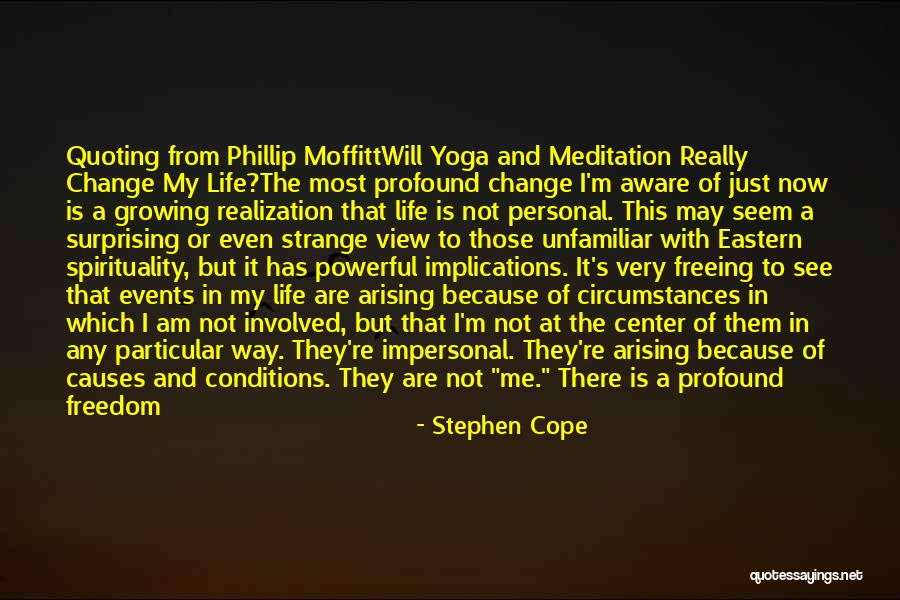 Cope With Life Quotes By Stephen Cope Cope With Life Quotes By Stephen Cope