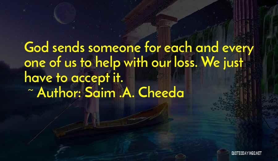 Cope With Loss Quotes By Saim .A. Cheeda