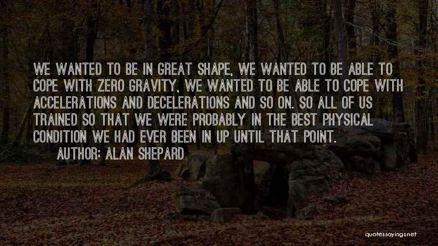 Cope With Quotes By Alan Shepard