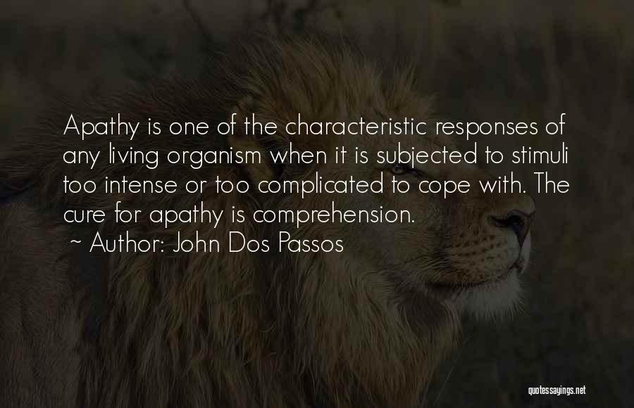 Cope With Quotes By John Dos Passos