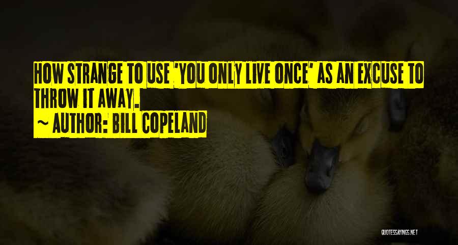 Copeland Quotes By Bill Copeland