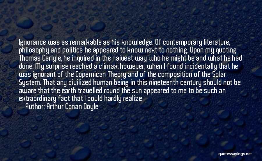 Copernican Theory Quotes By Arthur Conan Doyle