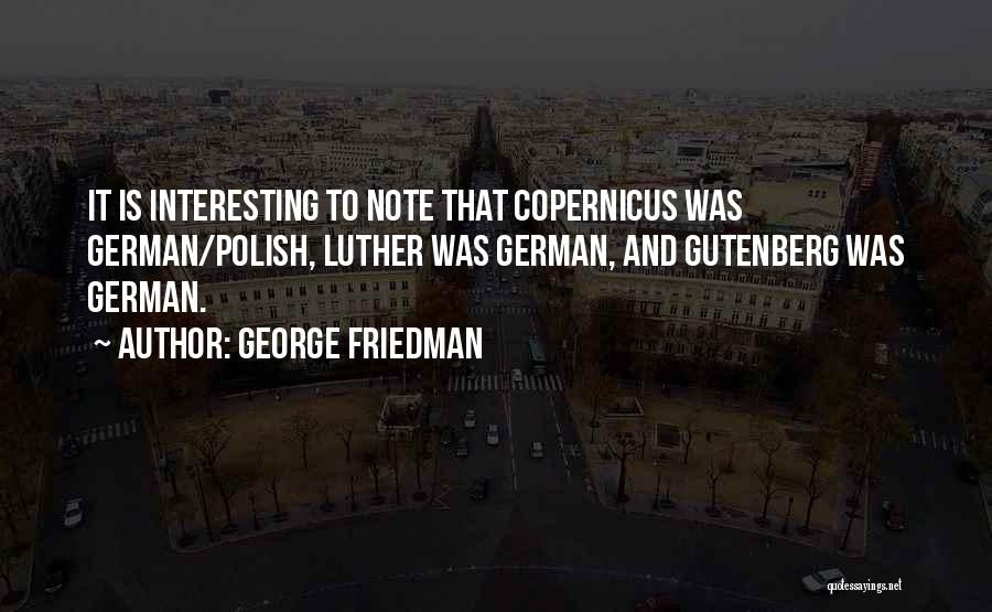 Copernicus Quotes By George Friedman