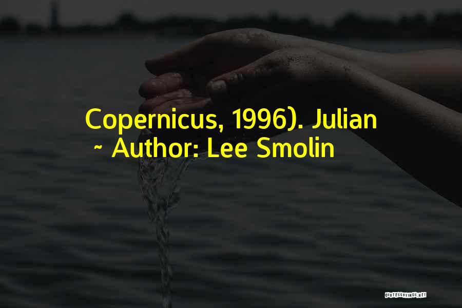 Copernicus Quotes By Lee Smolin