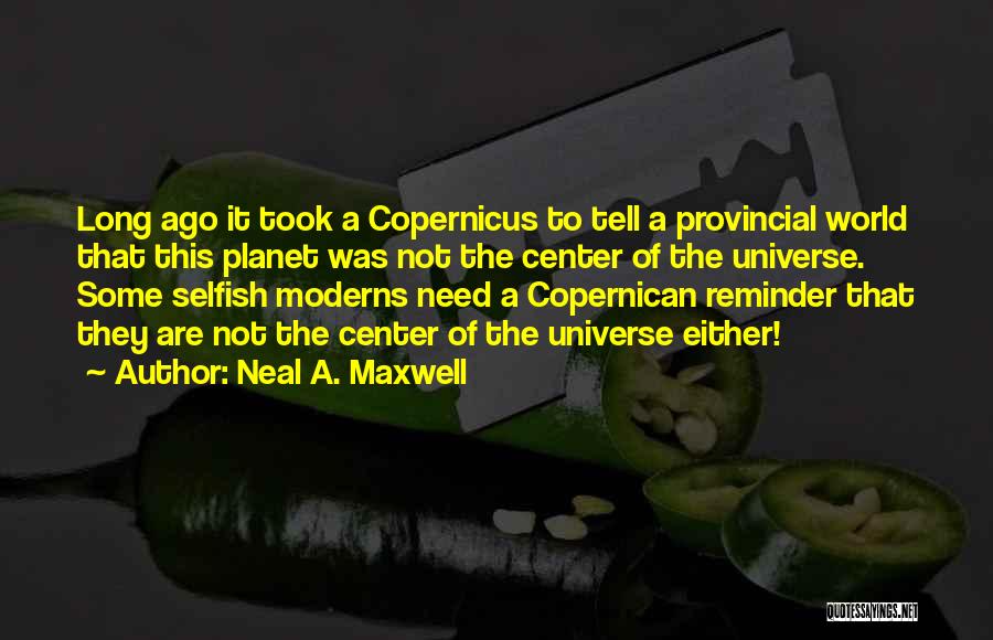 Copernicus Quotes By Neal A. Maxwell